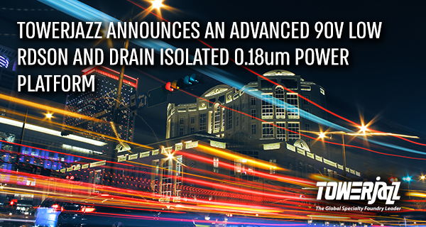 TowerJazz announces RDSON power platform