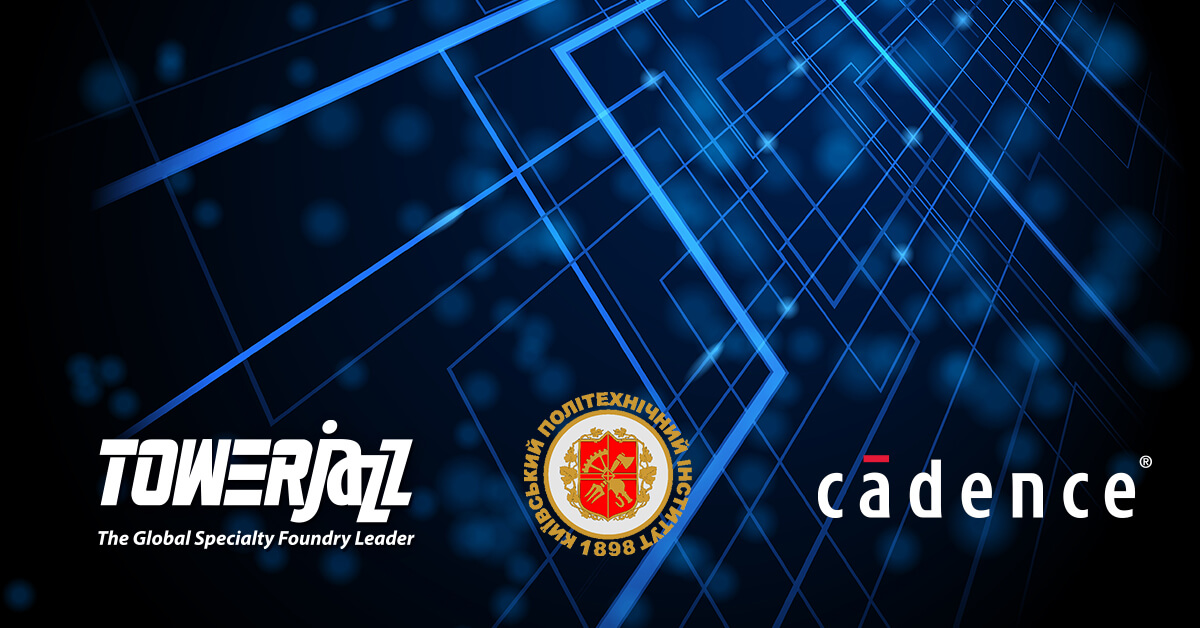 TowerJazz, Cadence, and Kyiv Polytechnic Institute (KPI) to Open First Analog Design Lab