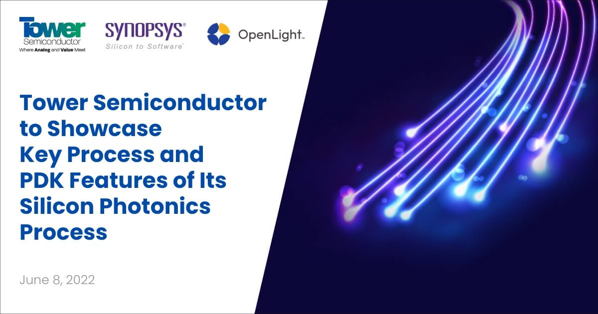 Tower Semiconductor to Showcase Key Process and PDK Features of Its Silicon Photonics Process
