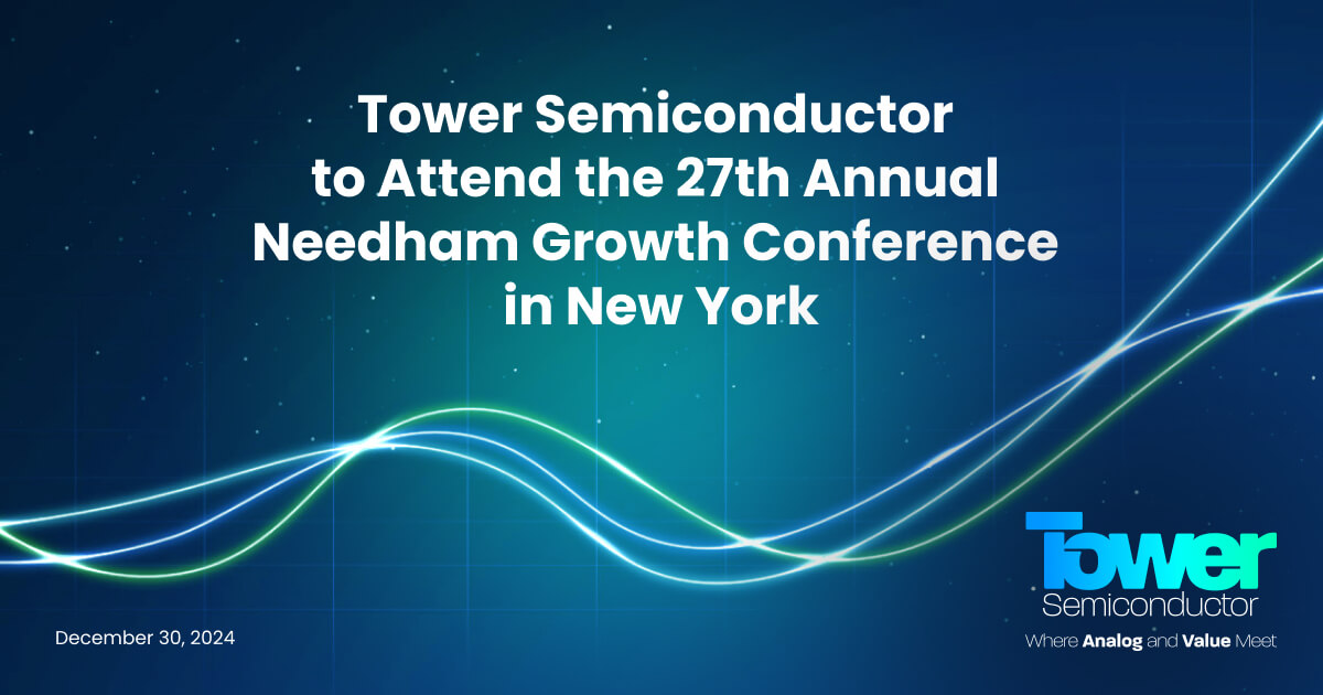 Tower Semiconductor to Attend the 27th Annual Needham Growth Conference in New York