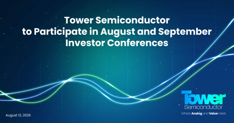 Tower Semiconductor to Participate in August and September Investor Conferences