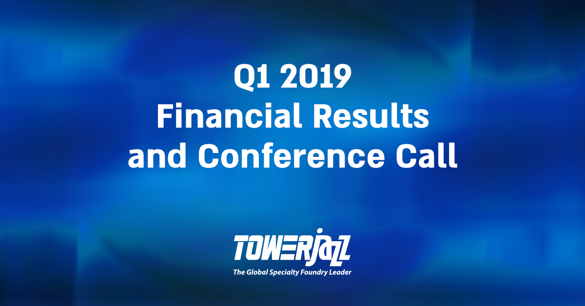 TowerJazz Q1 2019 Financial Results