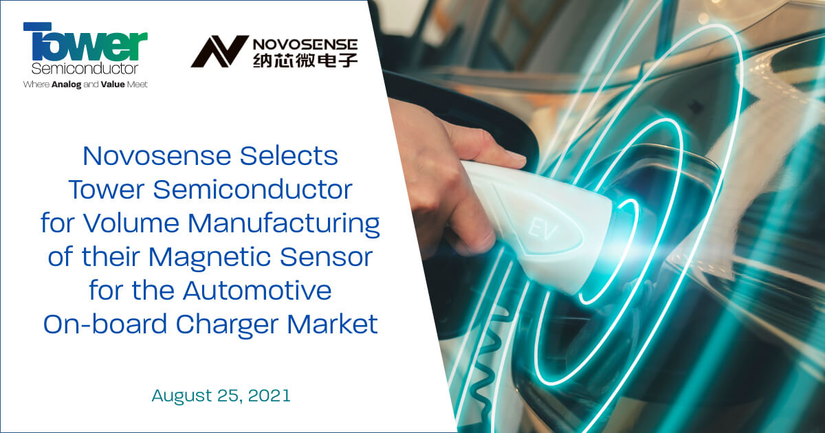 Novosense Selects Tower Semiconductor for Volume Manufacturing of their Magnetic Sensor for the Automotive On-board Charger Market