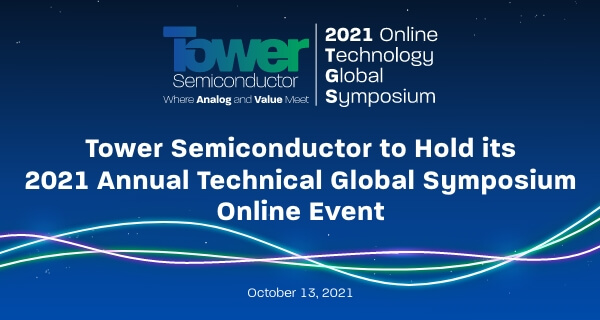Tower Semiconductor to Hold its 2021 Annual Technical Global Symposium Online Event