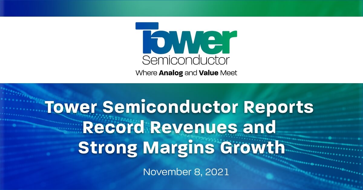 Tower Semiconductor Reports Record Revenues and Strong Margins Growth