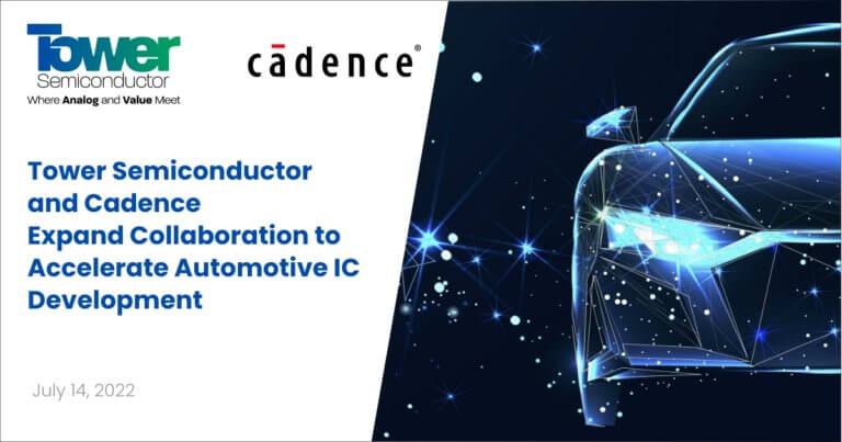 Tower Semiconductor and Cadence Expand Collaboration to Accelerate Automotive IC Development