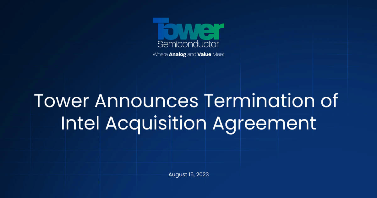 Tower Announces Termination of Intel Acquisition Agreement