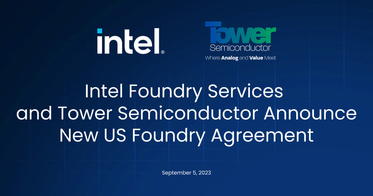 Intel Foundry Services and Tower Semiconductor Announce New US Foundry Agreement