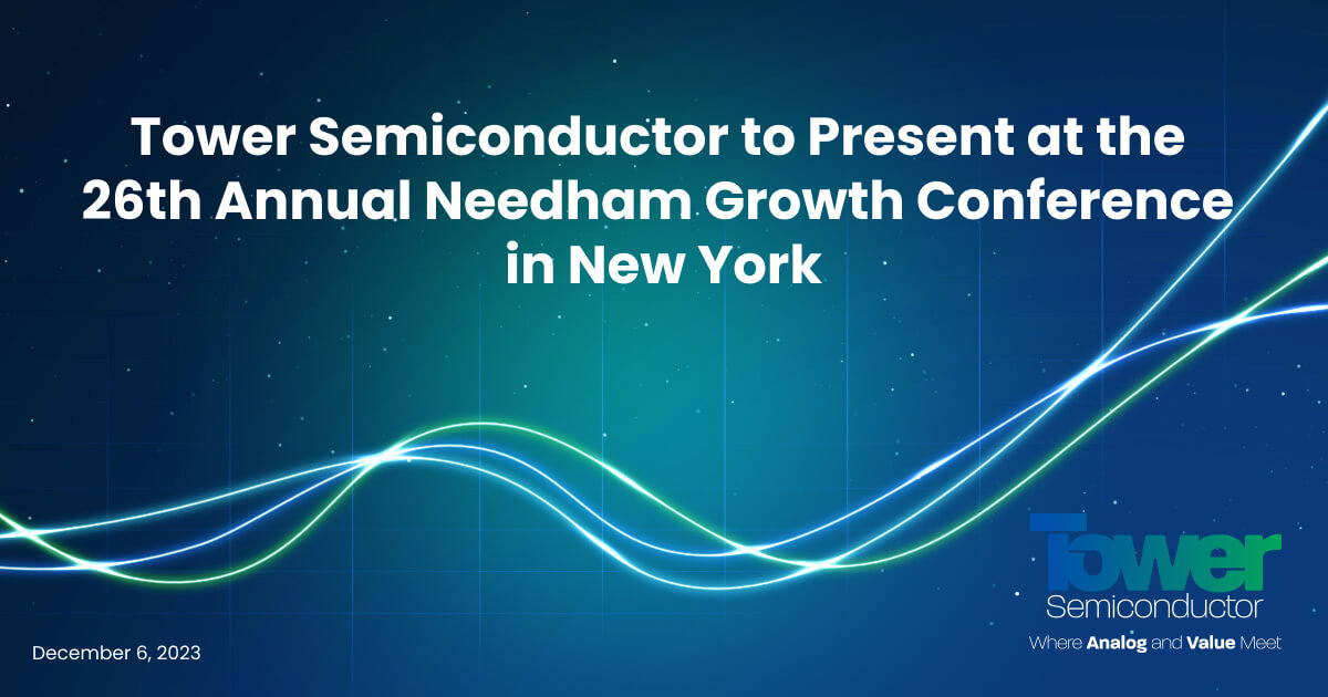 Tower Semiconductor to Present at the 26th Annual Needham Growth Conference in New York