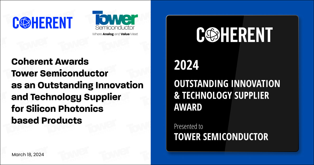 Coherent Awards Tower Semiconductor as an Outstanding Innovation and Technology Supplier for Silicon Photonics based Products