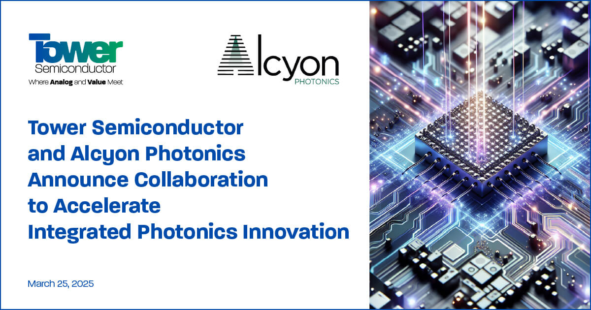 Tower Semiconductor and Alcyon Photonics Announce Collaboration to Accelerate Integrated Photonics Innovation