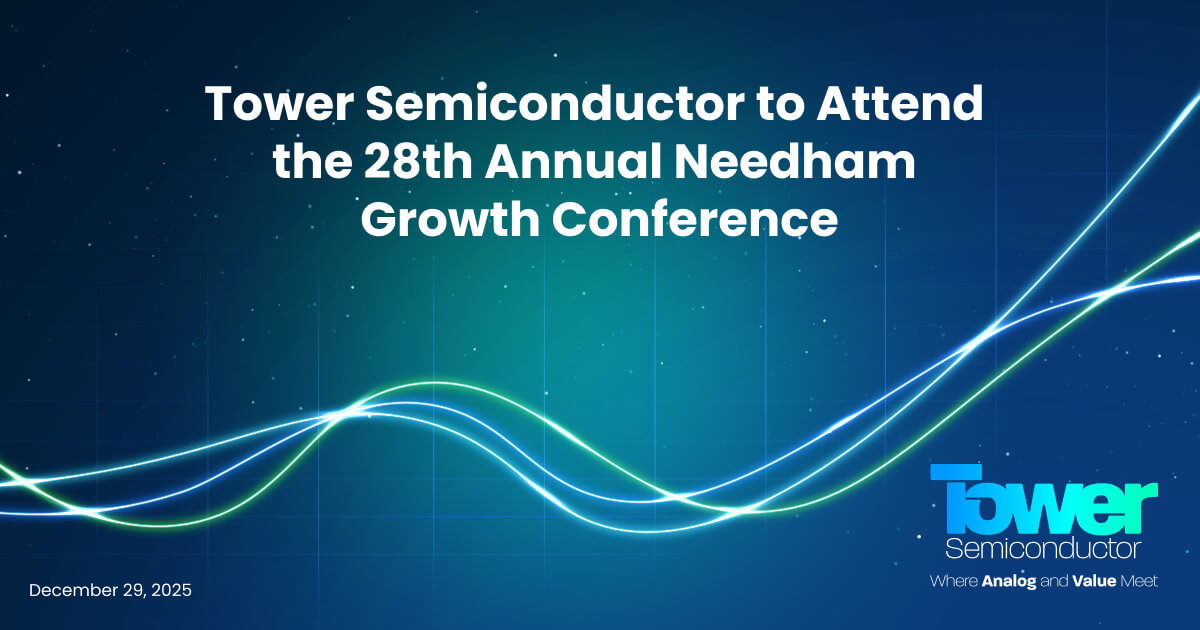 Tower Semiconductor to Attend the 28th Annual Needham Growth Conference