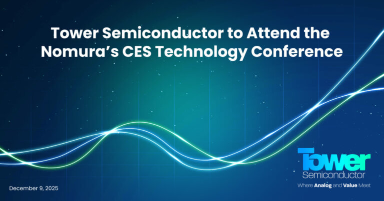 Tower Semiconductor to Attend the Nomura’s CES Technology Conference
