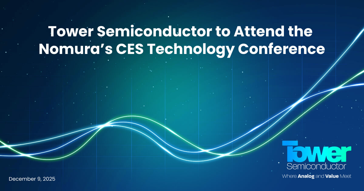 Tower Semiconductor to Attend the Nomura’s CES Technology Conference