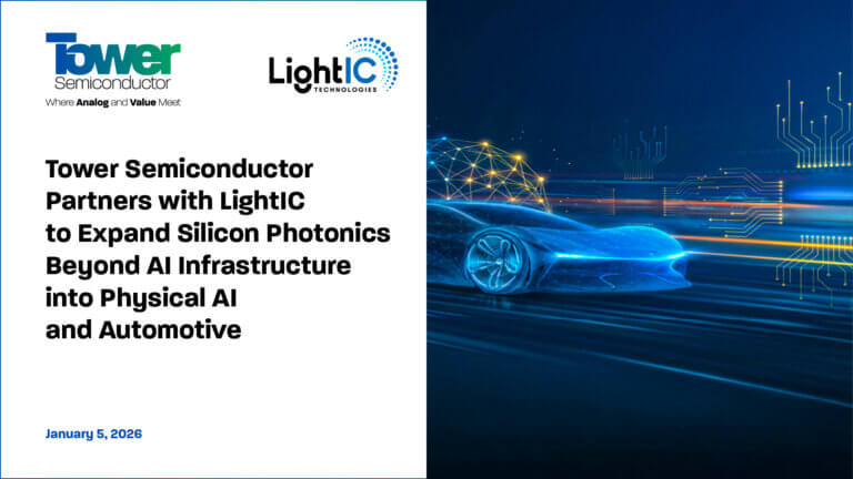 Tower Semiconductor Partners with LightIC to Expand Silicon Photonics Beyond AI Infrastructure into Physical AI and Automotive